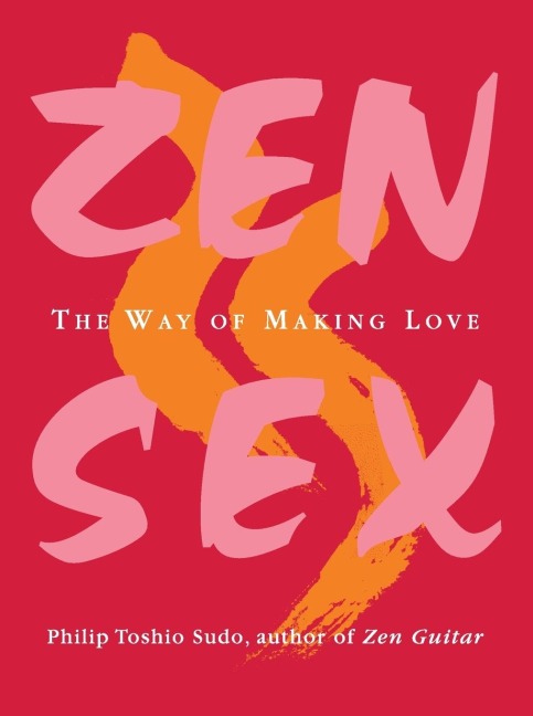 Zen Sex The Way of Making Love