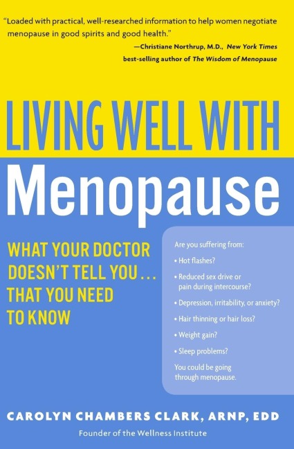Living Well with Menopause: What Your Doctor Doesnt Tell You...That You Need to Know