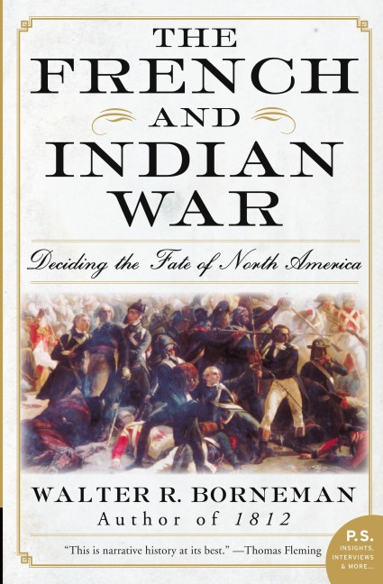 The French and Indian War: Deciding the Fate of North America
