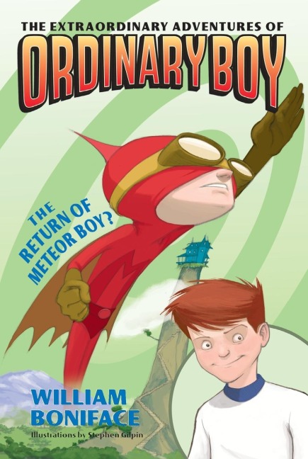 Extraordinary Adventures of Ordinary Boy, Book 2: The Return of Meteor Boy?, The