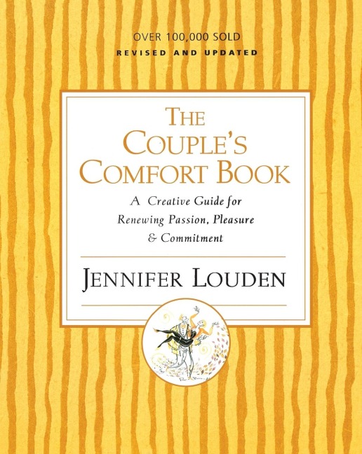 The Couples Comfort Book: A Creative Guide for Renewing Passion, Pleasure & Commitment