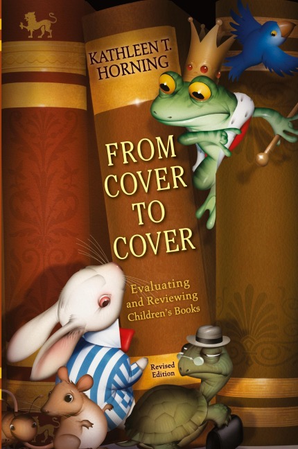 From Cover to Cover: Evaluating and Reviewing Childrens Books (Revised)