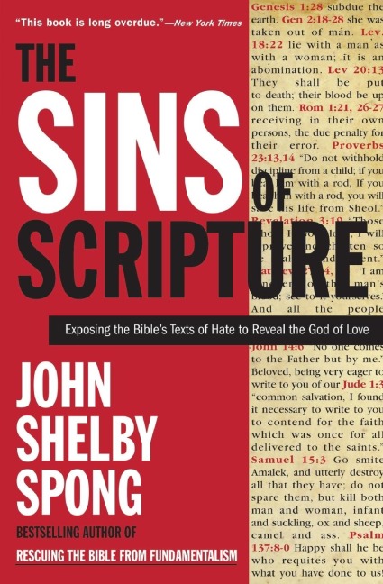 The Sins of Scripture: Exposing the Bibles Texts of Hate to Reveal the God of Love