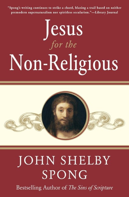 Jesus for the Non-Religious: Recovering the Divine at the Heart of the Human