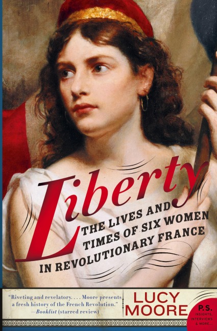 Liberty: The Lives and Times of Six Women in Revolutionary France
