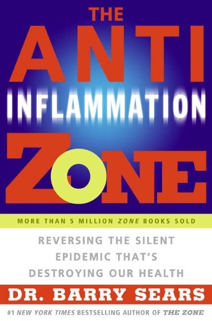 The Anti-Inflammation Zone: Reversing the Silent Epidemic Thats Destroying Our Health