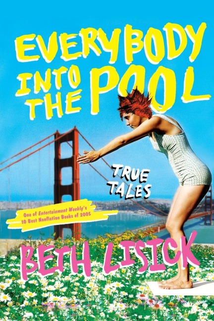 Everybody Into the Pool: True Tales