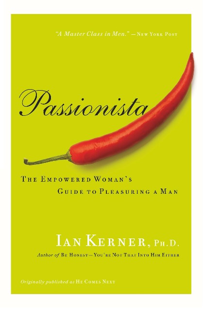 Passionista: The Empowered Womans Guide to Pleasuring a Man