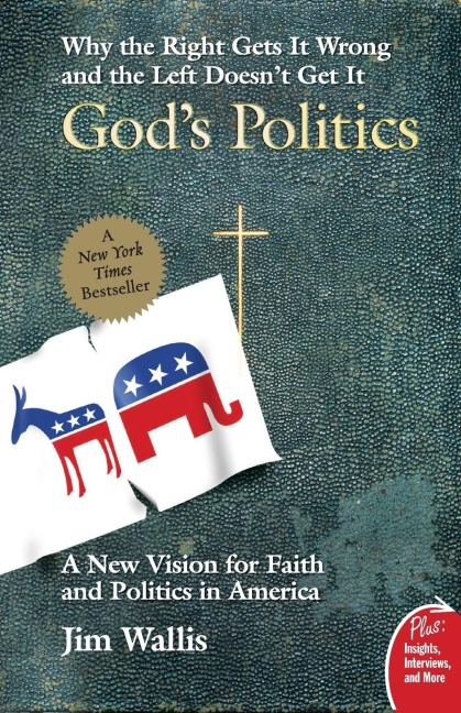 Gods Politics: Why the Right Gets It Wrong and the Left Doesnt Get It