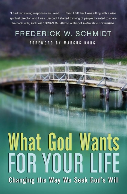 What God Wants for Your Life: Changing the Way We Seek Gods Will
