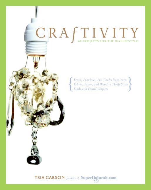 Craftivity: 40 Projects for the DIY Lifestyle