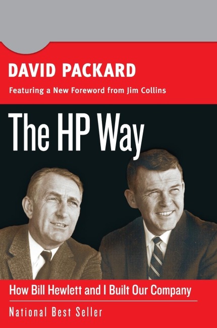 The HP Way: How Bill Hewlett and I Built Our Company