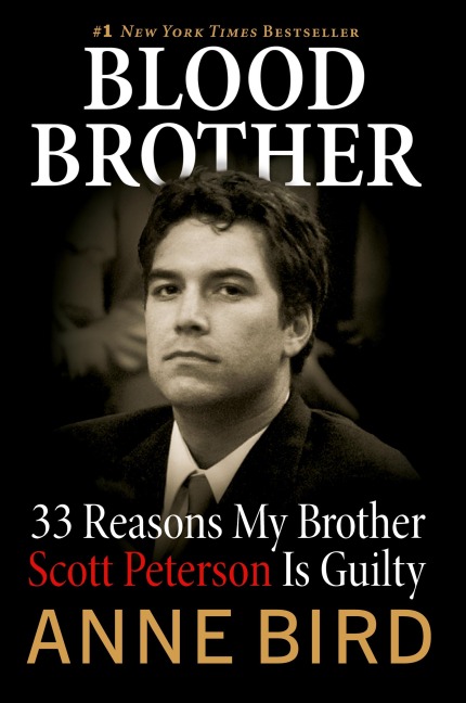 Blood Brother: 33 Reasons My Brother Scott Peterson Is Guilty