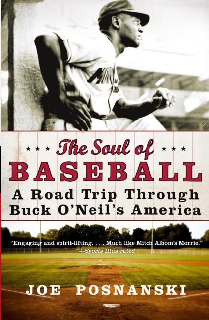 The Soul of Baseball: A Road Trip Through Buck ONeils America