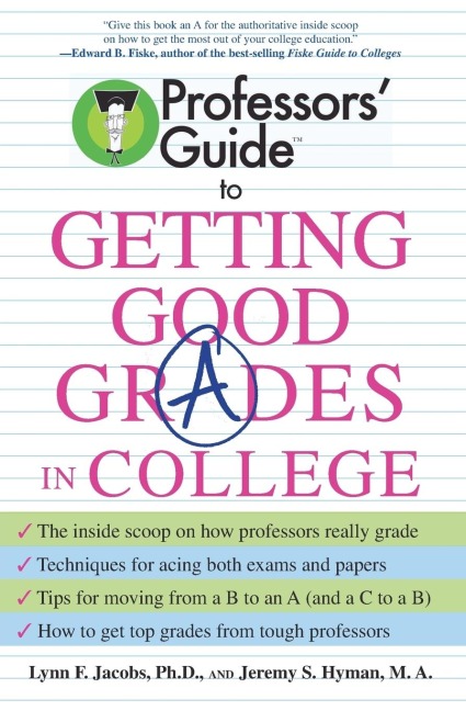 Professors Guide to Getting Good Grades in College
