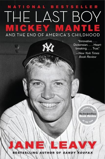 The Last Boy: Mickey Mantle and the End of Americas Childhood