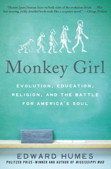 Monkey Girl: Evolution, Education, Religion, and the Battle for Americas Soul