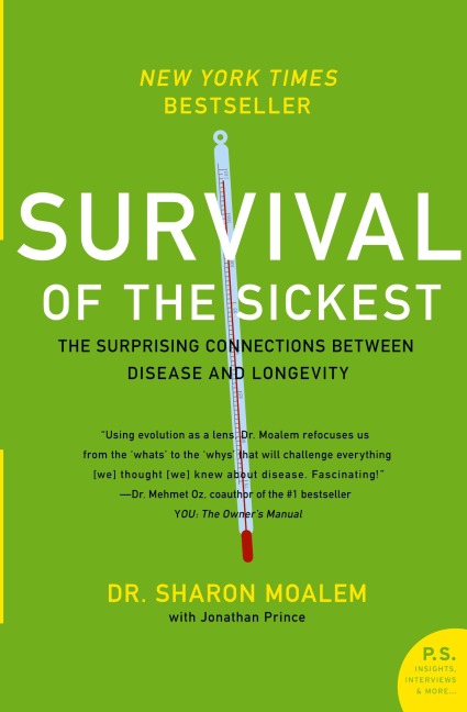 Survival of the Sickest: The Surprising Connections Between Disease and Longevity