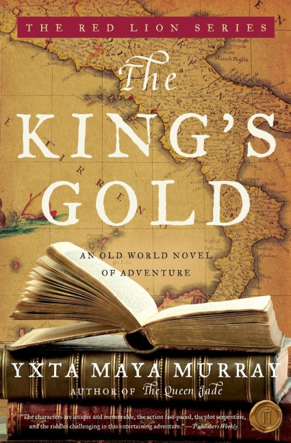 The Kings Gold: An Old World Novel of Adventure
