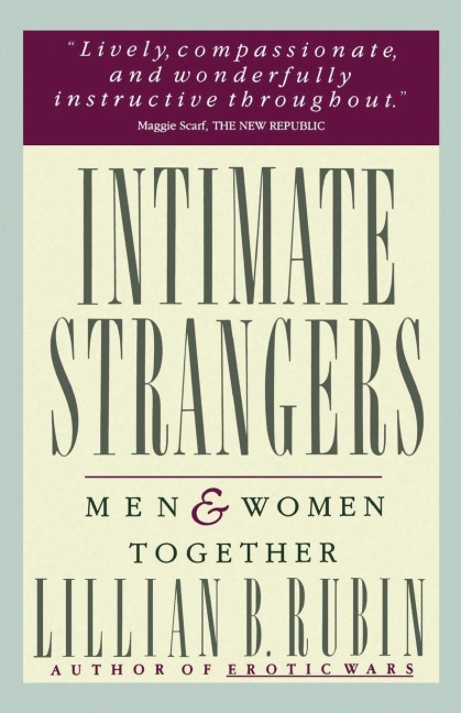 Intimate Strangers: Men and Women Together