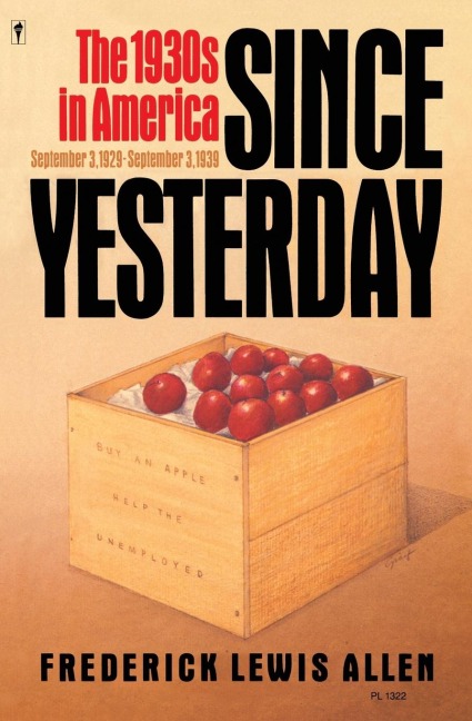 Since Yesterday: The 1930s in America, September 3, 1929 to September 3, 1939