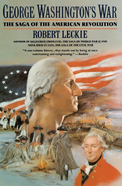 George Washingtons War: The Saga of the American Revolution