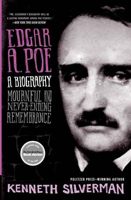 Edgar A. Poe: A Biography: Mournful and Never-Ending Remembrance