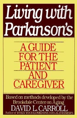 Living with Parkinsons: A Guide for the Patient and Caregiver