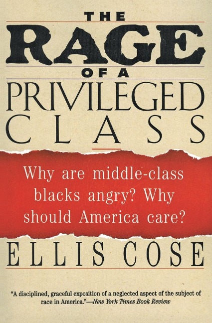 The Rage of a Privileged Class: Why Do Prosperouse Blacks Still Have the Blues? (Harperperennial)