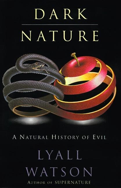 Dark Nature: Natural History of Evil