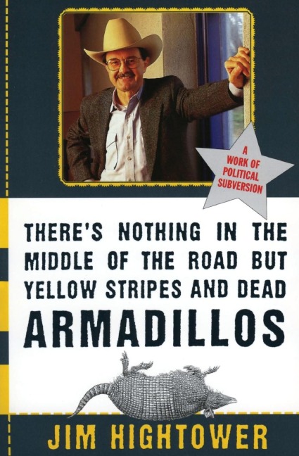 Theres Nothing in the Middle of the Road but Yellow Stripes and Dead Armadillos