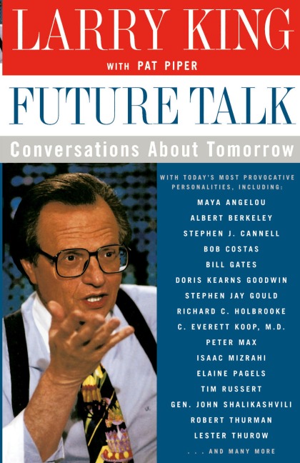 Future Talk: Conversations about Tomorrow with Todays Most Provocative Personalities