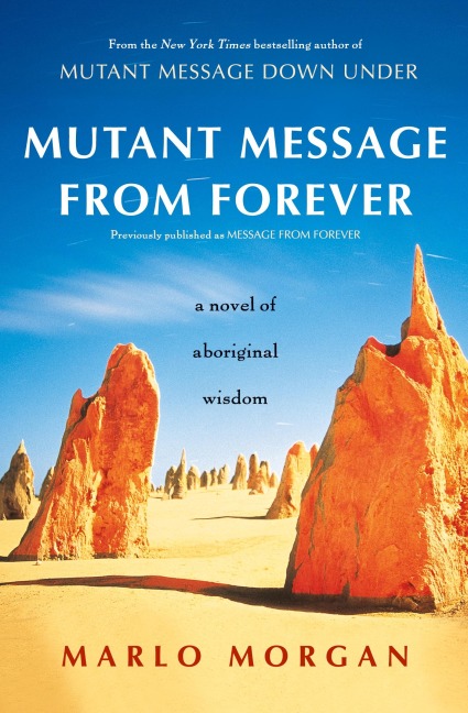 Mutant Message from Forever: A Novel of Aboriginal Wisom