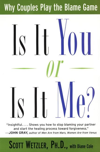 Is It You or is It Me?: Why Couples Play the Blame Game