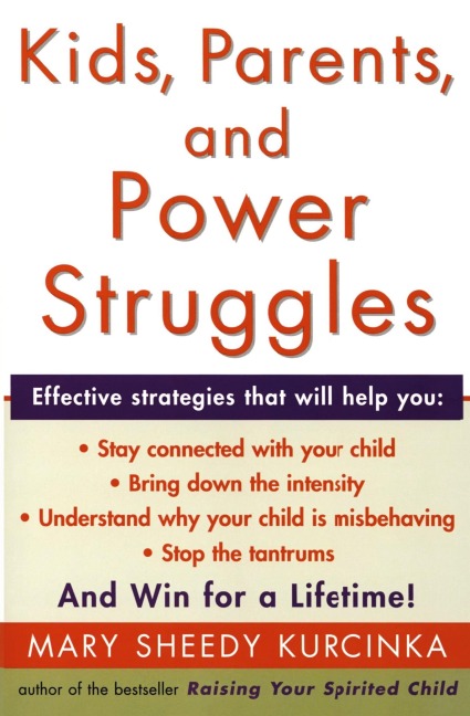 Kids, Parents, and Power Struggles: Winning for a Lifetime (Quill)