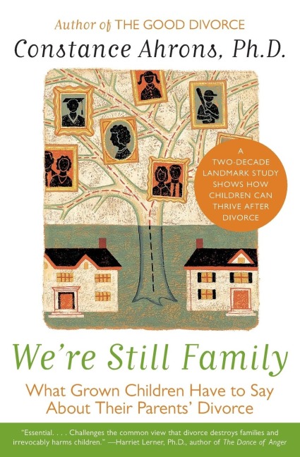 Were Still Family: What Grown Children Have to Say about Their Parents Divorce