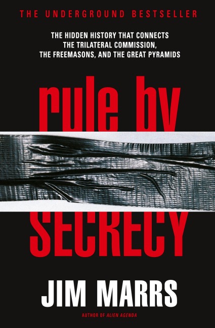 Rule by Secrecy: Hidden History That Connects the Trilateral Commission, the Freemasons, and the Great Pyramids, the