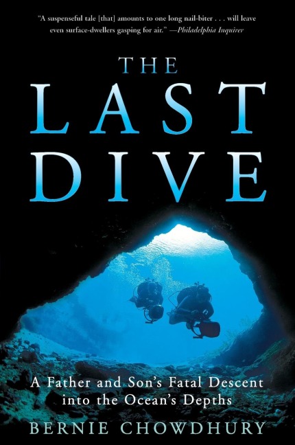 The Last Dive: A Father and Sons Fatal Descent Into the Oceans Depths