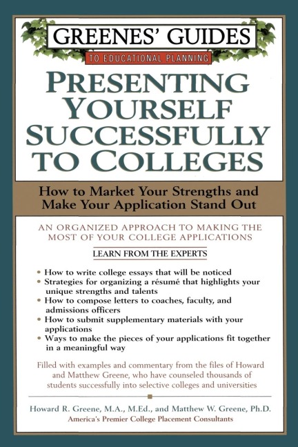 Greenes Guides to Educational Planning: Presenting Yourself Successfully to Col