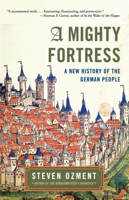 A Mighty Fortress: A New History of the German People (Revised)