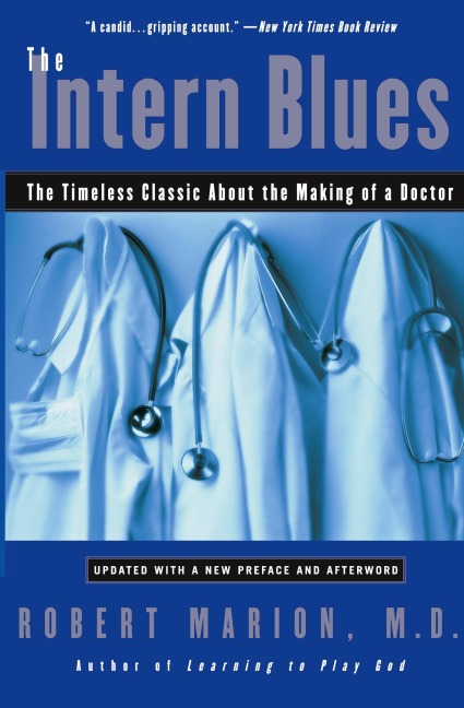 The Intern Blues: The Timeless Classic about the Making of a Doctor