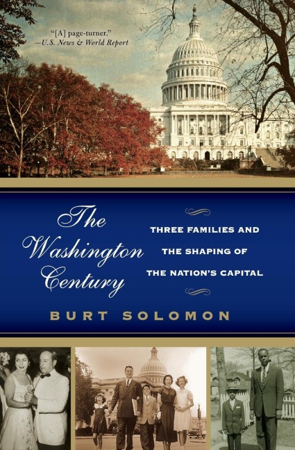 The Washington Century: Three Families and the Shaping of the Nations Capital