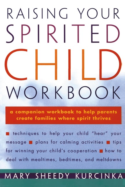 Raising Your Spirited Child Workbook