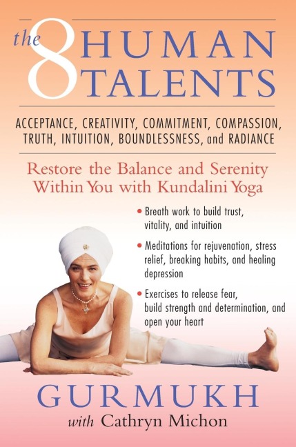 The Eight Human Talents: Restore the Balance and Serenity Within You with Kundalini Yoga
