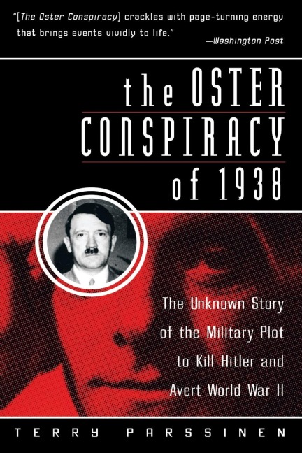 The Oster Conspiracy of 1938: The Unknown Story of the Military Plot to Kill Hitler and Avert World War II