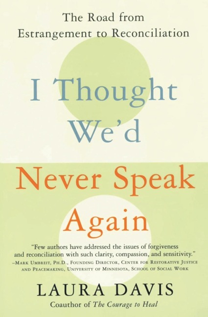 I Thought Wed Never Speak Again: The Road from Estrangement to Reconciliation