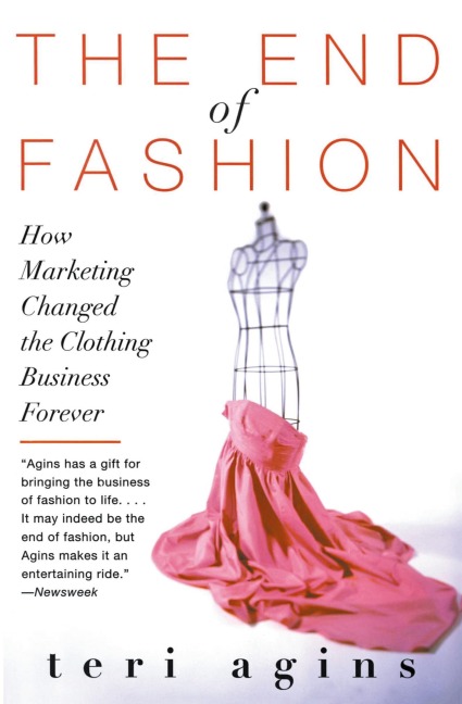 The End of Fashion: How Marketing Changed the Clothing Business Forever