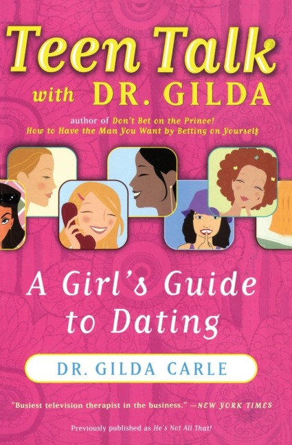 Teen Talk with Dr. Gilda: A Girls Guide to Dating