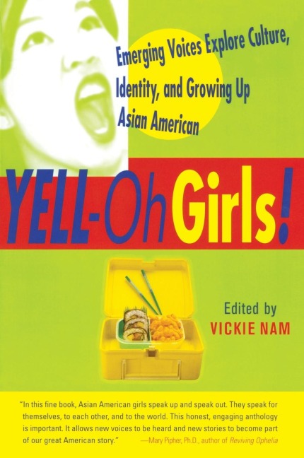 Yell-Oh Girls!: Emerging Voices Explore Culture, Identity, and Growing Up Asian American