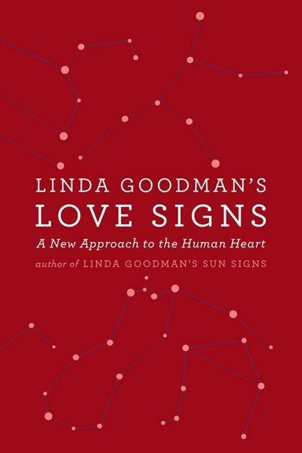 Linda Goodmans Love Signs: A New Approach to the Human Heart